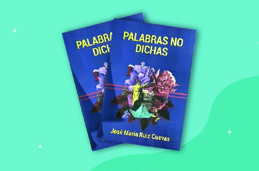 Presentarán el libro “Palabras no dichas” de José María Ruiz Cuevas