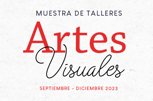 Invitan a la Muestra de talleres de Artes Visuales ITSON sep-dic 2023