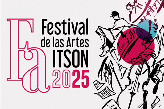 Presentan Programa Festival de las Artes ITSON 2025 Unidad Obregón